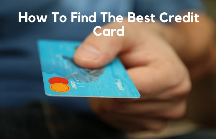 How To Find The Best Credit Card
